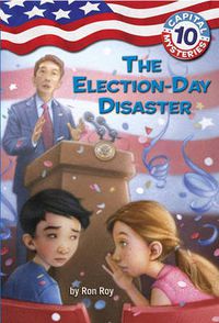Cover image for Capital Mysteries #10: The Election-Day Disaster