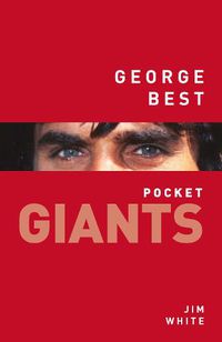 Cover image for George Best: pocket GIANTS: pocket GIANTS