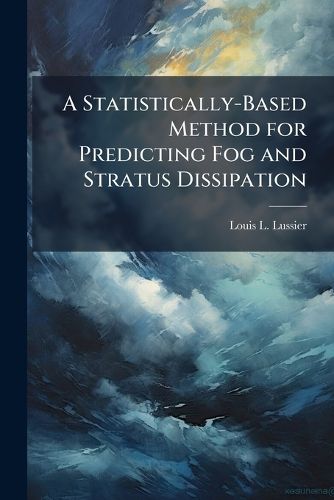 Cover image for A Statistically-Based Method for Predicting Fog and Stratus Dissipation