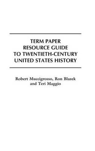 Cover image for Term Paper Resource Guide to Twentieth-Century United States History