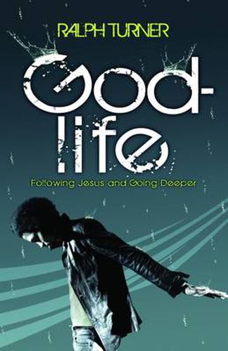 Cover image for God-life: Understanding the Fundamentals of Following Jesus and Going Deeper