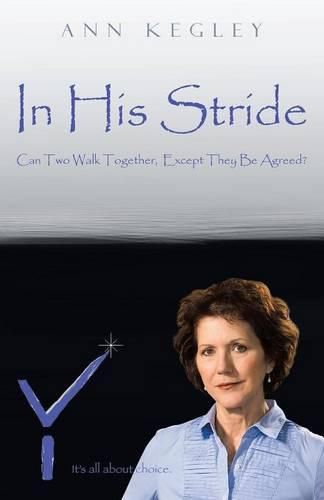 Cover image for In His Stride: Can Two Walk Together, Except They Be Agreed?
