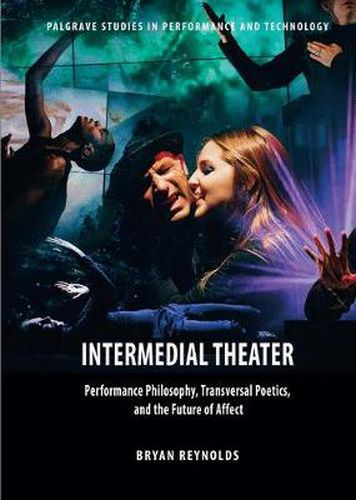 Cover image for Intermedial Theater: Performance Philosophy, Transversal Poetics, and the Future of Affect