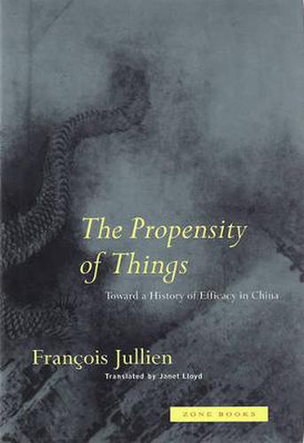 Cover image for The Propensity of Things: Toward a History of Efficacy in China