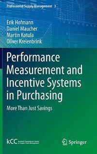 Cover image for Performance Measurement and Incentive Systems in Purchasing: More Than Just Savings