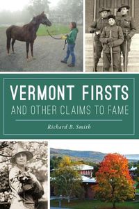 Cover image for Vermont Firsts and Other Claims to Fame