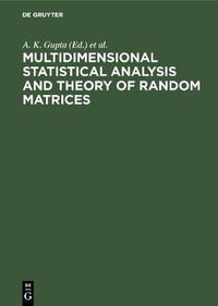 Cover image for Multidimensional Statistical Analysis and Theory of Random Matrices: Proceedings of the Sixth Eugene Lukacs Symposium, Bowling Green, Ohio, USA, 29-30 March 1996