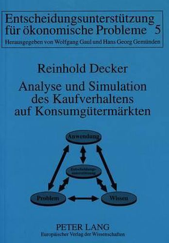 Cover image for Analyse Und Simulation Des Kaufverhaltens Auf Konsumguetermaerkten: Konzeption Eines Modell- Und Wissensorientierten Systems Zur Auswertung Von Paneldaten