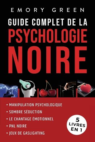 Cover image for Guide complet de la Psychologie noire (5 livres en 1)