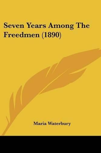 Cover image for Seven Years Among the Freedmen (1890)