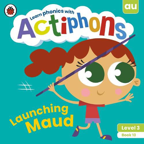 Actiphons Level 3 Book 13 Launching Maud: Learn phonics and get active with Actiphons!