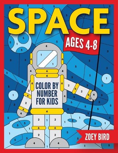 Cover image for Space Color by Number for Kids: Coloring Activity for Ages 4 - 8