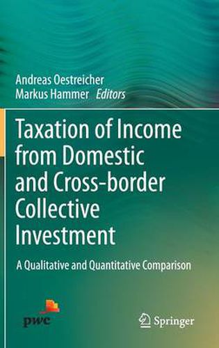 Cover image for Taxation of Income from Domestic and Cross-border Collective Investment: A Qualitative and Quantitative Comparison