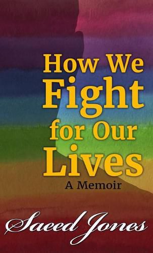 Cover image for How We Fight for Our Lives: A Memoir