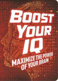 Cover image for Boost Your IQ: Maximize the Power of Your Brain