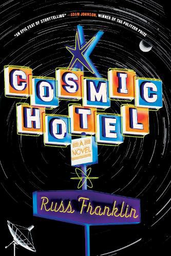 Cosmic Hotel: A Novel