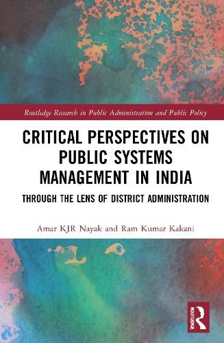 Cover image for Critical Perspectives on Public Systems Management in India: Through the Lens of District Administration