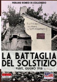 Cover image for La battaglia del Solstizio: Piave, giugno 1918