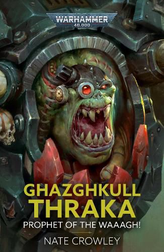 Cover image for Ghazghkull Thraka: Prophet of the Waaagh!