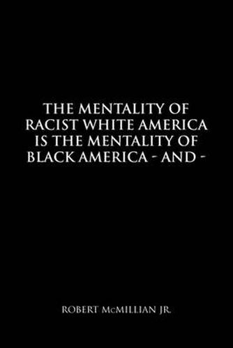 Cover image for The Mentality of Racist White America Is the Mentality of Black America