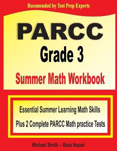 Cover image for PARCC Grade 3 Summer Math Workbook: Essential Summer Learning Math Skills plus Two Complete PARCC Math Practice Tests