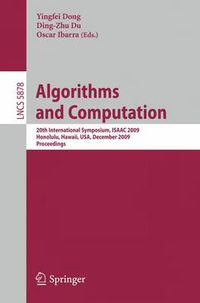 Cover image for Algorithms and Computation: 20th International Symposium, ISAAC 2009, Honolulu, Hawaii, USA, December 16-18, 2009. Proceedings