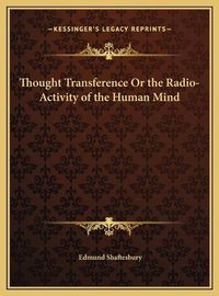 Cover image for Thought Transference or the Radio-Activity of the Human Mind