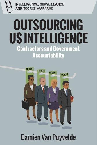 Cover image for Outsourcing Us Intelligence: Private Contractors and Government Accountability