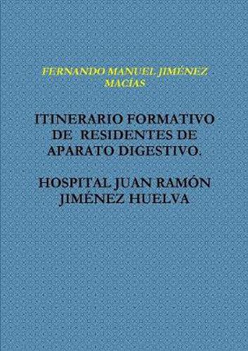 Itinerario Formativo De Residentes De Aparato Digestivo. Hospital Juan Ramon Jimenez Huelva