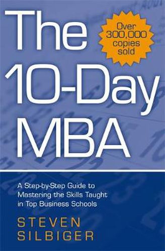 Cover image for The 10-Day MBA: A step-by-step guide to mastering the skills taught in top business schools