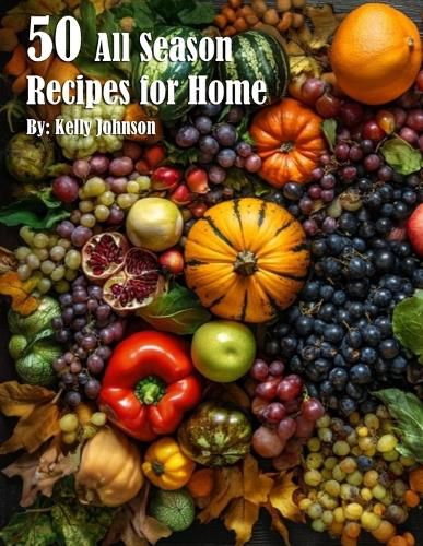 Cover image for 50 All Season Recipes for Home