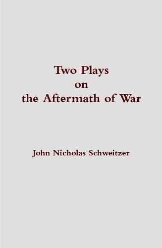 Two Plays on the Aftermath of War