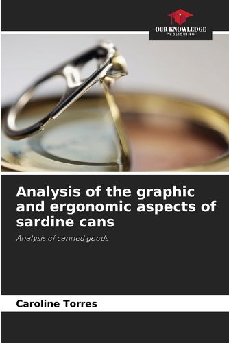 Cover image for Analysis of the graphic and ergonomic aspects of sardine cans