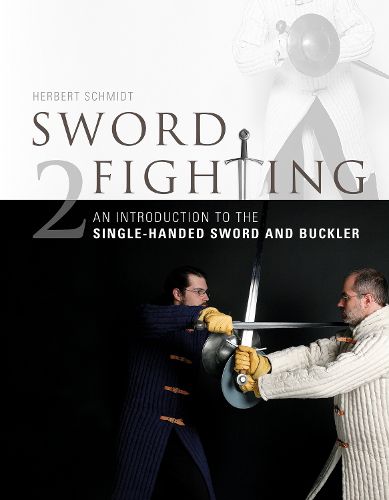 Cover image for Sword Fighting 2: An Introduction to the Single-Handed Sword and Buckler