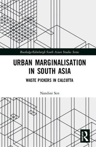 Cover image for Urban Marginalisation in South Asia: Waste Pickers in Calcutta