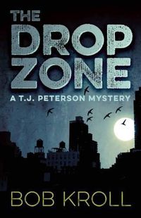 Cover image for The Drop Zone: T.J. Peterson Mystery