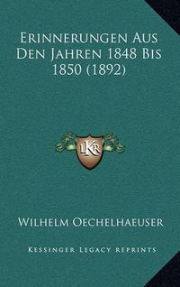 Cover image for Erinnerungen Aus Den Jahren 1848 Bis 1850 (1892)