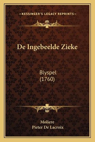 de Ingebeelde Zieke: Blyspel (1760)