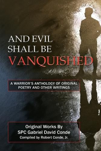 Cover image for And Evil Shall Be Vanquished: A Warrior's Anthology of Original Poetry and Other Writings
