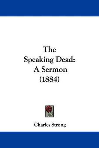 Cover image for The Speaking Dead: A Sermon (1884)