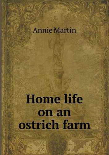 Cover image for Home Life on an Ostrich Farm