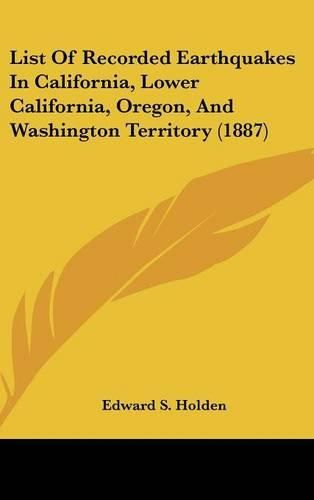 List of Recorded Earthquakes in California, Lower California, Oregon, and Washington Territory (1887)