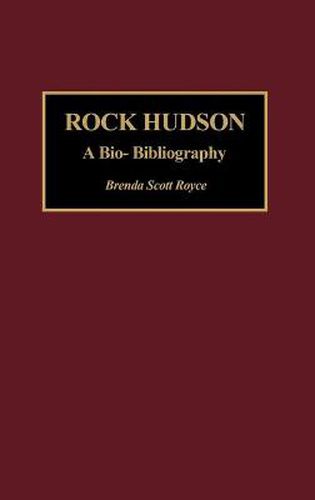 Rock Hudson: A Bio-Bibliography