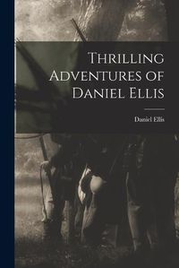 Cover image for Thrilling Adventures of Daniel Ellis