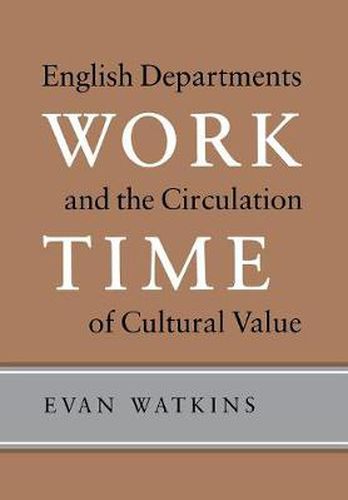 Cover image for Work Time: English Departments and the Circulation of Cultural Value