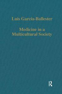 Cover image for Medicine in a Multicultural Society: Christian, Jewish and Muslim Practitioners in the Spanish Kingdoms, 1222-1610