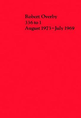 Cover image for Robert Overby: 336 to 1 August. 1973-July 1969