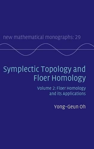 Cover image for Symplectic Topology and Floer Homology: Volume 2, Floer Homology and its Applications