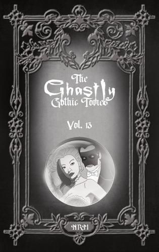 Cover image for The Ghastly Gothic Tomes Vol. 13
