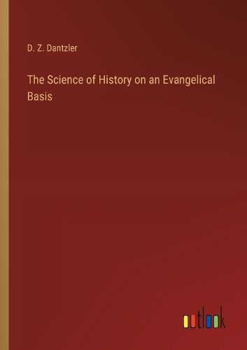 Cover image for The Science of History on an Evangelical Basis